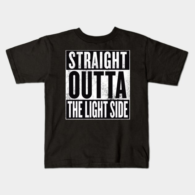 STRAIGHT OUTTA THE LIGHT SIDE Kids T-Shirt by finnyproductions